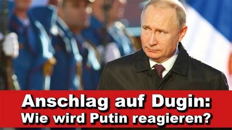 Kurze Wortmeldung Anschlag Auf Dugin Wie Wird Putin Reagieren YouTube