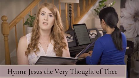 Jesus The Very Thought Of Thee Hymn Youtube