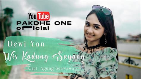 Dewi Yan Wes Kadung Sayang Official Musik Video Aku Terlanjur