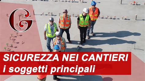 Sicurezza Nei Cantieri Edili I Soggetti Principali E Quando Si Applica