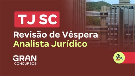 Concurso TJ SC Revisão de Véspera para Analista Jurídico YouTube