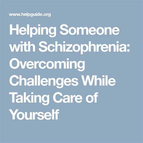 Helping Someone With Schizophrenia Overcoming Challenges While Taking