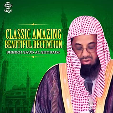 Play Classic Amazing Beautiful Recitation Single By Sheikh Saud Al