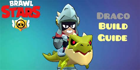 Brawl Stars Best Draco Build