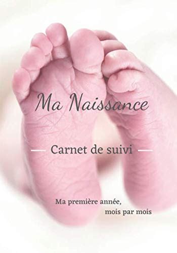 Buy Ma naissance carnet de suivi Ma première année mois par mois