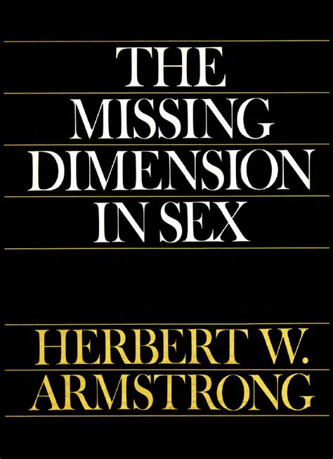 The Missing Dimension In Sex Herbert W Armstrong Book Herbert W