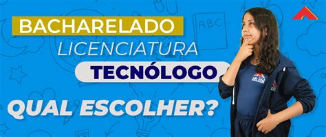 Bacharelado Licenciatura Ou Tecn Logo Qual Escolher