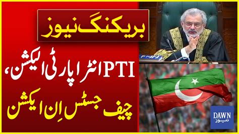 Chief Justice Qazi Faez Isa In Action Pti Intra Party Election