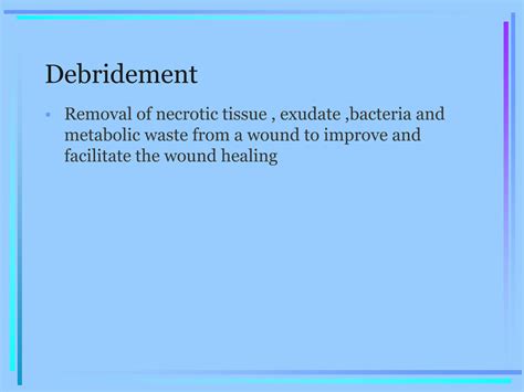 SOLUTION Wound Debridement Types Purpose And Role In Wound Healing