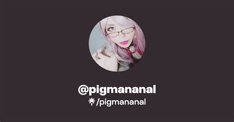 pigmananal - Find @pigmananal Onlyfans - Linktree