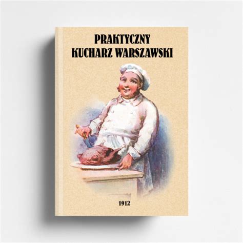 Praktyczny Kucharz Warszawski Wydawnictwo Graf Ika