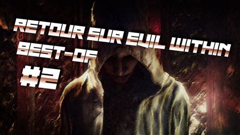 Retour Sur Evil Within Best Of 2 YouTube