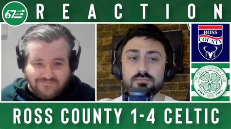 Ross County 1 4 Celtic LIVE Reaction YouTube