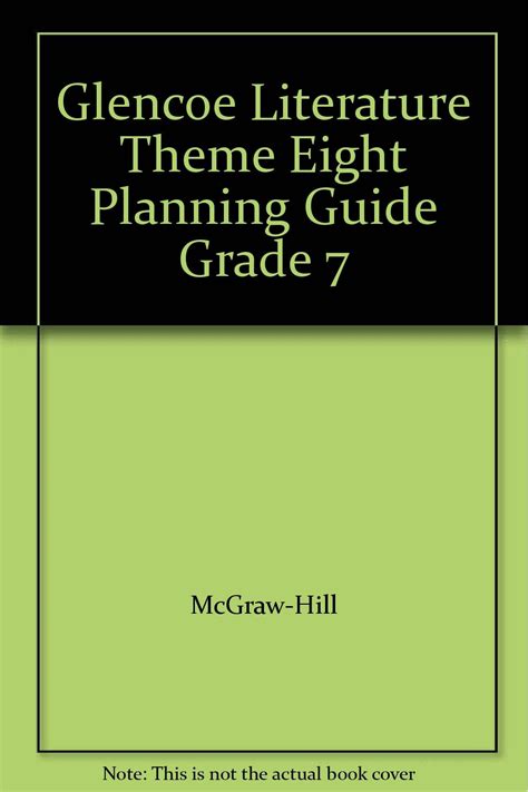 Glencoe Literature Theme Eight Planning Guide Grade 7 Mcgraw Hill