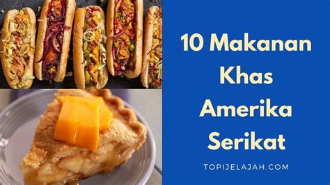 Makanan Khas Amerika Serikat Us Wajib Dicoba Jangan Dilewatkan