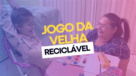 Jogo Da Velha Recicl Vel Like Yasmin Youtube