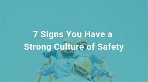 7 Signs You Have A Strong Culture Of Safety Ireportsource