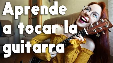 Aprende A Tocar La Guitarra En Pasos Youtube