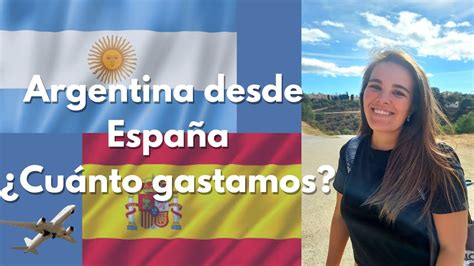 Cu Nto Cuesta Viajar A Argentina Desde Espa A Gastos De