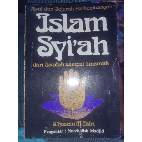 Jual Awal Dan Sejarah Perkembangan Islam Syiah Dari Saqifah Sampai