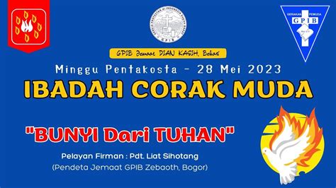 GPIB DIAN KASIH BEKASI IBADAH CORAK MUDA MINGGU PENTAKOSTA 28 MEI