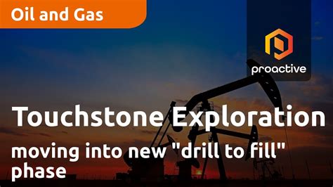 Touchstone Exploration Moving Into New Drill To Fill Phase Youtube