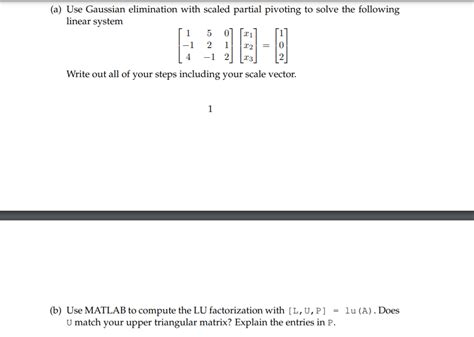 Solved A Use Gaussian Elimination With Scaled Partial Chegg