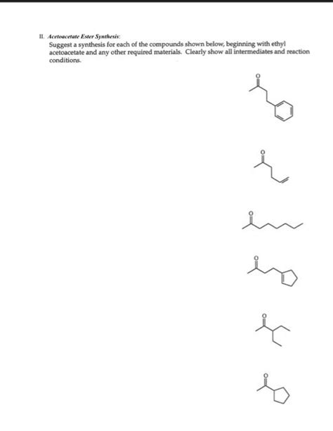 Solved II. Acetoacetate Ester Synthesis: Suggest a synthesis | Chegg.com