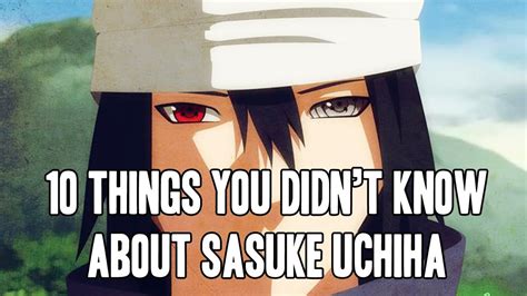 10 Things You Didn T Know About Sasuke Uchiha YouTube