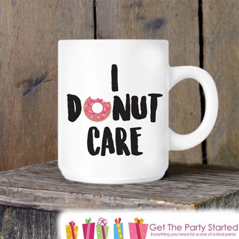 I Donut Care Coffee Mug Funny Mug Coffee And Donuts Coffee Lover