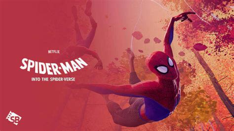 How To Watch Spider Man Into The Spider Verse In Netherlands On Netflix