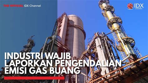 Industri Wajib Laporkan Pengendalian Emisi Gas Buang IDX CHANNEL