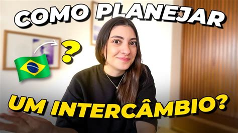 Passos Pra Voc Planejar Seu Interc Mbio Em Como Planejar E