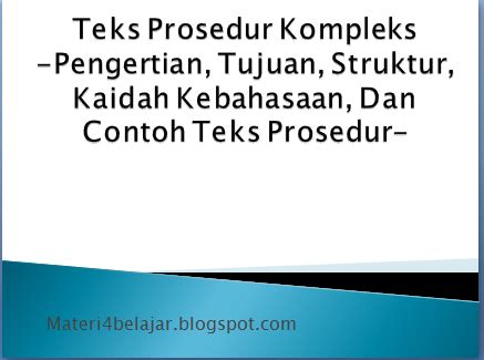 Teks Prosedur Kompleks Pengertian Tujuan Struktur Kaidah Kebahasaan