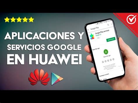 C Mo Instalar Las Aplicaciones Y Servicios De Google En Mi Celular