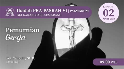 Live Streaming Kebaktian Pra Paskah Palmarum Minggu April