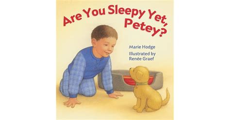 Are You Sleepy Yet Petey By Marie Hodge