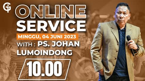 Online Service Gsjs Jakarta W Ps Johan Lumoindong Youtube