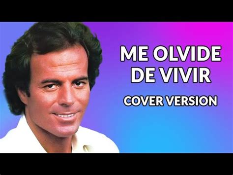 Julio Iglesias Me Olvide De Vivir Acoustic Cover Youtube