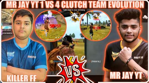 MR JAY YT 1 VS 4 CLUTCH TEAM EVOLUTION MR JAY YT VS KILLER FF