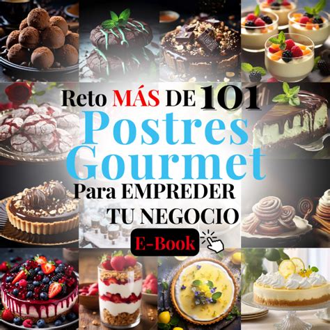 El Reto M S De Recetas De Reposter A Gourmet Para Emprender Tu