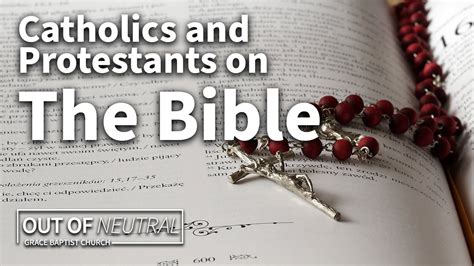 Whats The Difference Between How Catholics And Protestants View The Bible Out Of Neutral