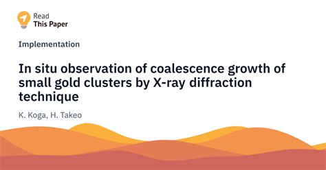 Implementations In Situ Observation Of Coalescence Growth Of Small