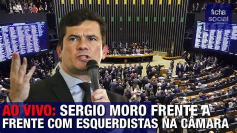 Ao Vivo Sergio Moro Frente A Frente Deputados Esquerdistas Na