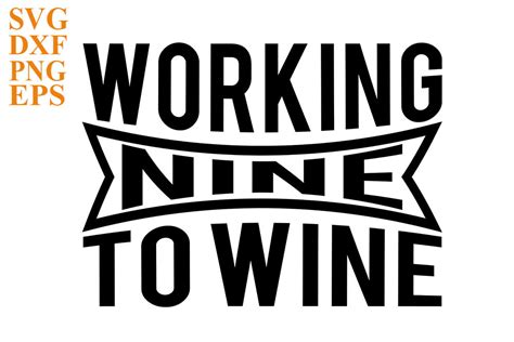 Wine Svg Design Working Nine To Wine Graphic By Creative Designer