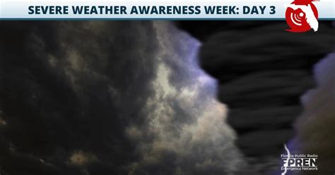 Severe Weather Awareness Week Tornadoes And Thunderstorms Florida Storms