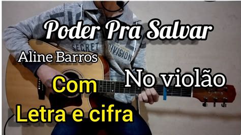 Poder Pra Salvar ALINE BARROS Letra e cifra Voz e violão YouTube