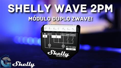 Shelly Wave 2PM Como instalar o módulo duplo Z Wave da Shelly YouTube