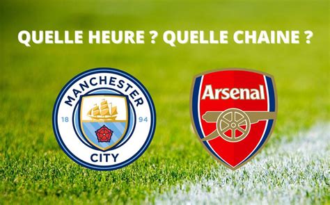 Diffusion Manchester City Arsenal Quelle Heure Et Sur Quelle