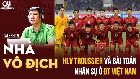 HLV Troussier bài toán nhân sự ở ĐT Việt Nam Arsenal MU chia nửa